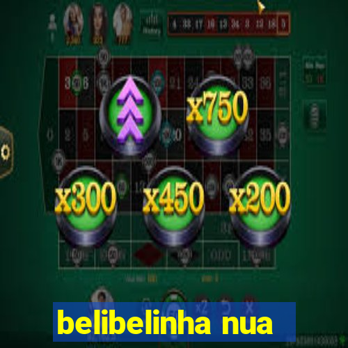 belibelinha nua